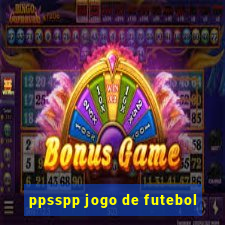 ppsspp jogo de futebol